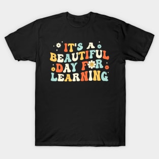 Its A Beautiful Day For Learning Cute Teacher First Day T-Shirt